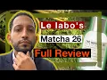 LE LABO S THE MATCHA 26 FULL REVIEW SHOULD YOU GET IT