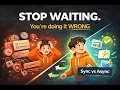 Sync vs Async Explained Simply When to Use What System Design Basics
