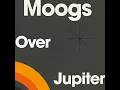 Moogs Over Jupiter