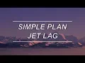 Download Lagu Jet Lag - Simple Plan (feat. Natasha Bedingfield) (Lyrics)