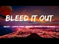 Bleed It Out (Lyrics) - Linkin Park