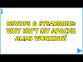 DevOps SysAdmins Why isn t my apache alias working