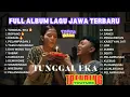 Download Lagu FULL ALBUM LAGU JAWA TERBARU 2025 - TUNGGAL EKA - DENNY CAKNAN MP3