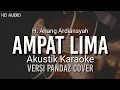 Download Lagu AMPAT LIMA Karaoke Akustik versi Cover Pandaz ft AlintMarkani,Anisacahayani,Mangmoy,Iim