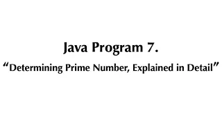 Java Program - Determining Prime Number Explained in Detail Java Programming Tutorial
