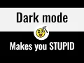 Why Dark Mode Reduces Your Productivity
