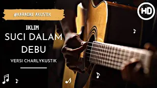 Download Iklim - Suci Dalam debu ( Karaoke akustik )Versi Charlykustik MP3