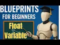 Blueprint Basics Unreal Engine Float Variable