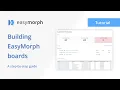 Building EasyMorph Boards A step-by-step guide