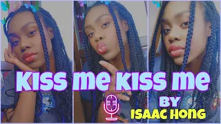 Download || Kiss me kiss me by Isaac Hong || Karaoke 🤭🤧 MP3