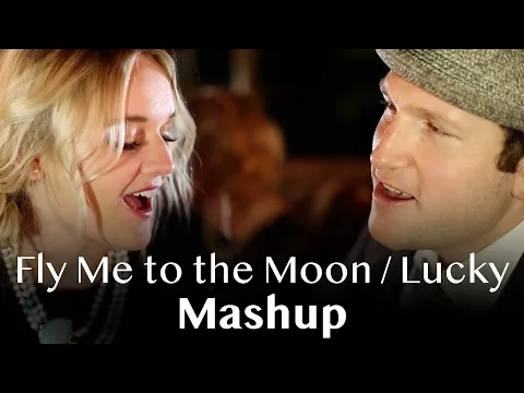 Download MP3 Fly Me to the Moon/Lucky (Sinatra/Jason Mraz & Colbie Caillat MASHUP) Rick Hale & Breea Guttery