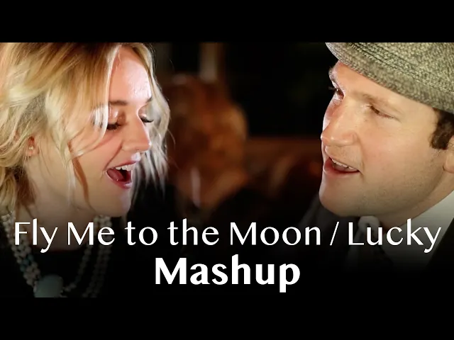 Download MP3 Fly Me to the Moon/Lucky (Sinatra/Jason Mraz & Colbie Caillat MASHUP) Rick Hale & Breea Guttery