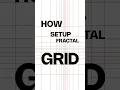 How setup Fractal Grid