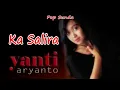 Download Lagu KA SALIRA   -  YANTI ARYANTO  (Official Lyric Video).