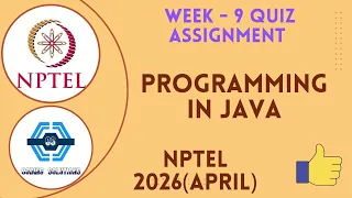 Programming In Java Week 9 Answers 2026 April NPTEL SWAYAM 2026