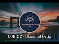 CUBIC Z - Diamond Ortiz (No Copyright Music)