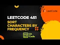 Leetcode 451 Sort Characters By Frequency - Python Solution Leetcode Daily Challenge