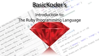 BasicKoder s Programming With Ruby Part 01 - Introduction