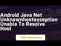 android java net unknownhostexception unable to resolve host