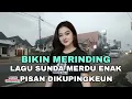 Download Lagu Bikin merinding _ lagu sunda paling merdu enak pisan dikupingkeuna