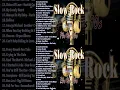 Download Lagu Slow Rock Ballads 70s, 80s, 90s - Scorpions, Aerosmith, Bon Jovi, U2, Ledzeppelin.... V2