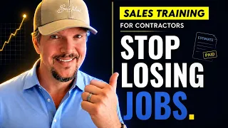 Stop Losing Jobs | Ultimate Sales Training for Contractors