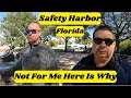 Why Living In Safety Harbor Florida Isn t Right For Me