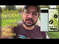 Google Pixel OEM Unlocking Services Start