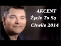 Download Lagu Akcent - Życie To Są Chwile (Wersja 2014)