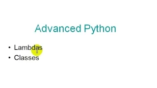 Advanced Python - Introducing Lambda functions and Classes