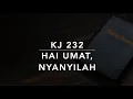 Download Lagu KJ 232 Hai Umat, Nyanyilah (Kommt, Seelen, dieser Tag) - Kidung Jemaat