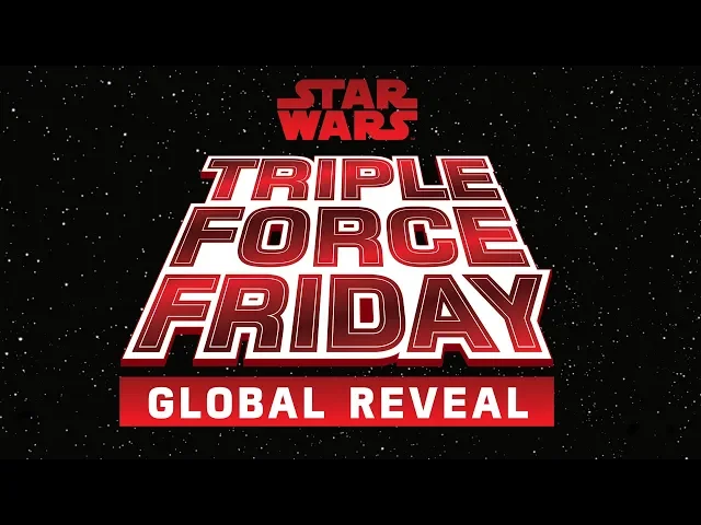 Star Wars Triple #ForceFriday Global Reveal Livestream Teaser