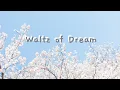 Backsound no copyright | Waltz of Dream (Aesthetic/Bright)