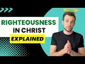 Your Righteousness in Christ Explained Biblical Teaching