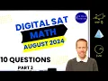 Digital SAT Math August 2024 10 Questions Part 3 -Full Solutions Explanations