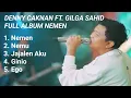 ALBUM DENNY CAKNAN FEAT GILGA SAHID - NEMU - NEMEN - Full Album TERBARU 2023