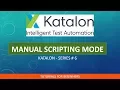 Katalon Studio Manual Scripting Mode