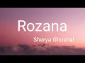 Download Lagu Rozana (Lyrics video) Sherya Ghoshal