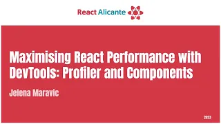 JELENA MARAVIC - Maximizing React Perfomance with DevTools Profiler and Components