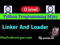 Linker And Loader in Hindi o level Python Programming o level m3r5 important question in Hindi