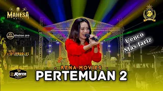 pertemuan 2 rena movies mahesa music live arkas generation jombang