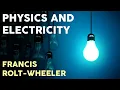 Francis Rolt-Wheeler - Physics and Electricity Full book