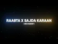 Raabta x Sajda Karaan | @MITRAZ  x @anmol.a.official | Neo Mashup ♪