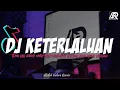 Download Lagu DJ KAMU KETERLALUAN KAMU PUNYA SIMPANAN REMIX BREAKBEAT PLAT KT | DJ KETERLALUAN REMIX TERBARU 2023