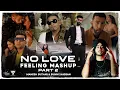 Download Lagu No Love - Feeling Mashup Part 2 | Ft.Shubh | Ap Dhillon | Imran Khan | Mahesh Suthar \u0026 Sunny Hassan