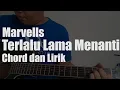 Download Lagu Marvells - Terlalu Lama Menanti Chord dan Lirik