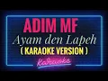 Download Lagu Adim mf - Ayam den Lapeh ( KARAOKE VERSION )