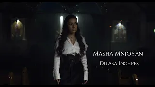 MASHA MNJOYAN - Du Asa Inchpes