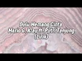 Download Lagu Dulu Memang Cinta - Mario G. Klau feat Putri Tanjung ( Lirik )
