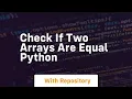 check if two arrays are equal python